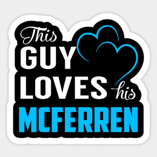 This Guy Loves His MCFERREN Sticker